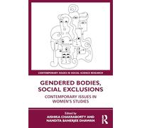 Gendered Bodies, Social Exclusions: Contemporary Issues in Women's Studies (Contemporary Issues in Social Science Research)