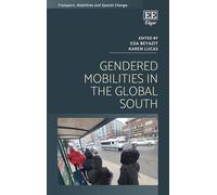 Gendered Mobilities in the Global South (Transport, Mobilities and Spatial Change)