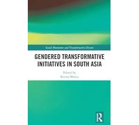 Gendered Transformative Initiatives in South Asia (Social Movements and Transformative Dissent)
