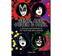 Gene, Ace, Peter & Paul: A detailed exploration of the 1978 KISS solo albums