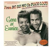 Gene And Eunice - Gene And Eunice - From Ko Ko Mo To Poco Loco: The Singles Collection 1954-62