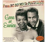 Gene And Eunice - Gene And Eunice - From Ko Ko Mo To Poco Loco: The Singles Collection 1954-62