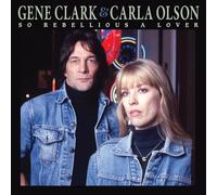 Gene Clark & Carla Olson - So Rebellious a Lover
