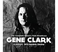 Gene Clark - Complete Ebbets Field Broadcast