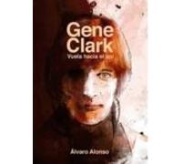 GENE CLARK: VUELA HACIA EL SOL