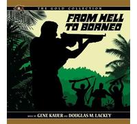 Gene Kauer & Douglas M. Lackey - From Hell To Borneo (Original Soundtrack)
