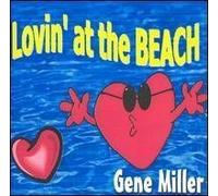 Gene Miller - Lovin at the Beach