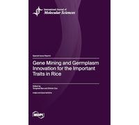Gene Mining and Germplasm Innovation for the Important Traits in Rice