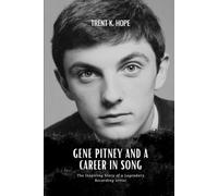 GENE PITNEY AND A CAREER IN SONG: The Inspiring Story of a Legendary Recording Artist