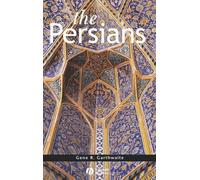 Gene R. Garthwaite The Persians (Tapa dura) Peoples of Asia