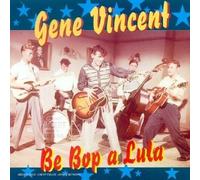 Gene Vincent - Be Bop a Lula