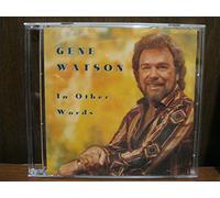 Gene Watson - In other words