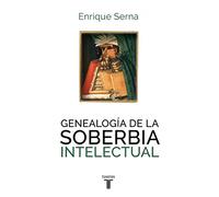 Genealogía de la soberbia intelectual (Pensamiento)