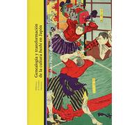 Genealogía y transformación de la cultura bushi en Japón (BIBLIOTECA ESTUDIOS JAPONESES)