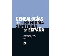 Genealogías de la reforma sanitaria en España: 279 (Investigación y Debate)