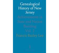 Genealogical History of New Jersey: Achievements in State and Nation Building