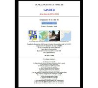 Généalogie GIMIER - Tome I - De Jean (1601) à Louise Alexandrine (1972)