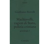 Genealogie. Machiavelli, ragion di Stato, polizia cristiana (Vol. 1) (Tessere)