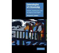 Genealogies of Citizenship Paperback: Markets, Statelessness, and the Right to Have Rights (Cambridge Cultural Social Studies)