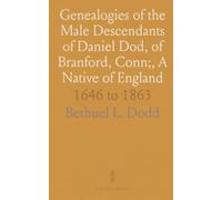 Genealogies of the Male Descendants of Daniel Dod, of Branford, Conn;, A Native of England: 1646 to 1863