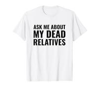 Genealogista Gracioso me Pregunta sobre mis parientes Muertos Camiseta gráfica económica