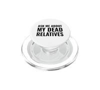 Genealogista Gracioso me Pregunta sobre mis parientes Muertos PopSockets PopGrip para MagSafe