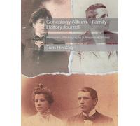 Genealogy Album - Family History Journal: 200 Pages to Record Memories, Photos, and Ancestors | A Guided Family Heritage Notebook for Preserving Your Legacy