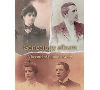 Genealogy Album - Family History Journal: 200 Pages to Record Memories, Photos, and Ancestors | A Guided Family Heritage Notebook for Preserving Your Legacy
