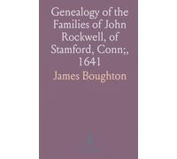Genealogy of the Families of John Rockwell, of Stamford, Conn;, 1641: And Ralph Keeler, of Hartford, Conn;, 1939