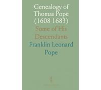 Genealogy of Thomas Pope (1608 1683): Some of His Descendants