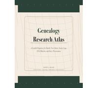 Genealogy Research Atlas: A Guided Organizer for Family Tree Charts, Source Logs, DNA Matches, and Story Preservation