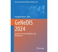GeNeDIS 2024: Genomics, Precision Medicine, and Therapeutics: 1490 (Advances in Experimental Medicine and Biology, 1490)