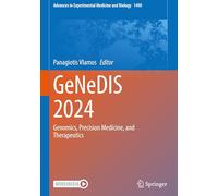 GeNeDIS 2024: Genomics, Precision Medicine, and Therapeutics: 1490 (Advances in Experimental Medicine and Biology, 1490)