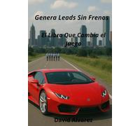 Genera Leads Sin Frenos: El Libro Que Cambia el Juego