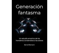 Generación fantasma: Un estudio empírico de los herederos condenados a las sobras