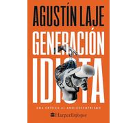 Generación idiota: Una crítica al adolescentrismo (HARPER COLLINS MEXICO)