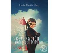Generación T, exploradores de la voz digital: Manual gamificado de comunicación y ejercicios prácticos para hablar en público.