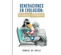 Generaciones en Evolución:: Del Conflicto a la Adaptación