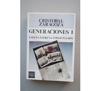 Generaciones. Tomo I. España estrena Constitución / Cristobal Zaragoza