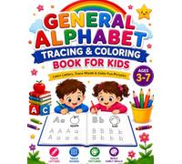 GENERAL ALPHABET TRACING AND COLORING BOOK FOR KIDS: Learn Letters, Trace Words, Improve Handwriting & Color Fun Pictures from A to Z