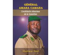 GENERAL AMARA CAMARA: L'architecte silencieux de la transition