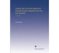 General and Local Acts Passed and Joint Resolutions Adopted by the General Assembly.: V. 104 1914