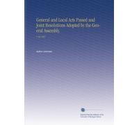 General and Local Acts Passed and Joint Resolutions Adopted by the General Assembly.: V. 84 1887
