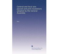 General and local acts passed and joint resolutions adopted by the General Assembly: Volume 10