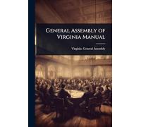 General Assembly of Virginia Manual