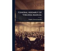 General Assembly of Virginia Manual