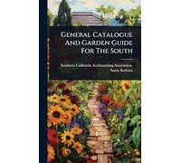 General Catalogue And Garden Guide For The South