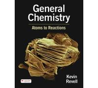 General Chemistry, Atoms to Reactions
