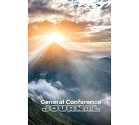 General Conference Journal: Conference Notes for Latter-day Saints (General Conference Resources)