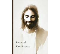 General Conference Notebook: LDS Journal Notebook for Taking Notes During General Conference Latter-day Saint